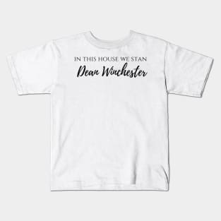 in this house we stan Dean Winchester Kids T-Shirt